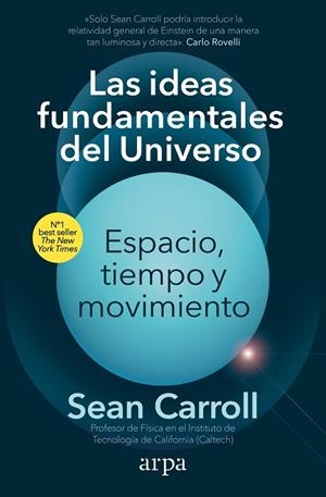 LAS IDEAS FUNDAMENTALES DEL UNIVERSO. ESPACIO, TIEMPO Y MOVIMIENTO | 9788418741913 | CARROLL, SEAN | Llibreria Ombra | Llibreria online de Rubí, Barcelona | Comprar llibres en català i castellà online