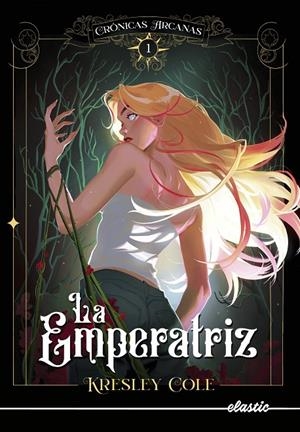 CRÓNICAS ARCANAS 1. LA EMPERATRIZ | 9788419478108 | COLE, KRESLEY | Llibreria Ombra | Llibreria online de Rubí, Barcelona | Comprar llibres en català i castellà online