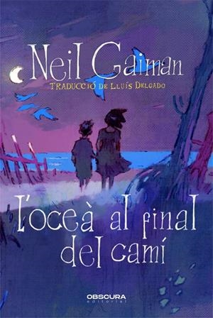 L'OCEÀ AL FINAL DEL CAMÍ | 9788412553086 | GAIMAN, NEIL | Llibreria Ombra | Llibreria online de Rubí, Barcelona | Comprar llibres en català i castellà online