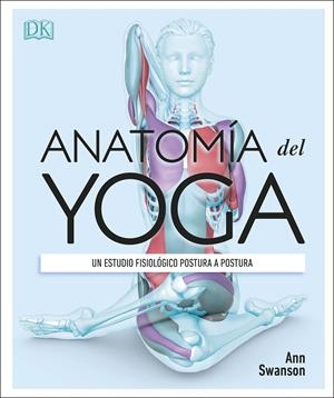 ANATOMÍA DEL YOGA | 9780241414729 | SWANSON, ANN | Llibreria Ombra | Llibreria online de Rubí, Barcelona | Comprar llibres en català i castellà online