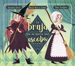 LA BRUJA QUE NO QUERÍA UNA ESCOBA (DE LAS DE BARRER) | 9788448863876 | ISERN, SUSANNA/SIERRA, DAVID | Llibreria Ombra | Llibreria online de Rubí, Barcelona | Comprar llibres en català i castellà online