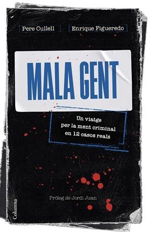 MALA GENT | 9788466430258 | CULLELL, PERE/FIGUEREDO, ENRIQUE | Llibreria Ombra | Llibreria online de Rubí, Barcelona | Comprar llibres en català i castellà online