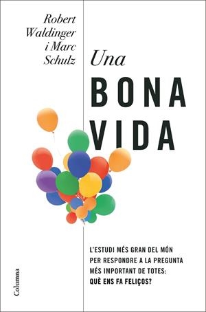 UNA BONA VIDA | 9788466430005 | WALDINGER, ROBERT/SCHULZ, MARC | Llibreria Ombra | Llibreria online de Rubí, Barcelona | Comprar llibres en català i castellà online