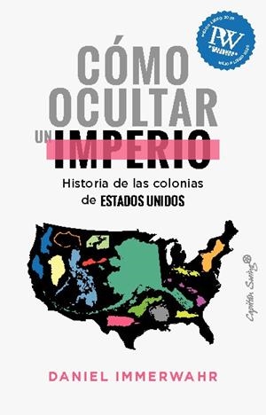 CÓMO OCULTAR UN IMPERIO | 9788412619836 | IMMERWAHR, DANIEL | Llibreria Ombra | Llibreria online de Rubí, Barcelona | Comprar llibres en català i castellà online