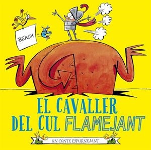 EL CAVALLER DEL CUL FLAMEJANT | 9788491455882 | BEACH | Llibreria Ombra | Llibreria online de Rubí, Barcelona | Comprar llibres en català i castellà online