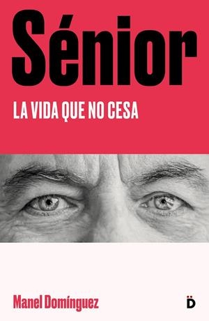 SÉNIOR | 9788418011238 | DOMÍNGUEZ, MANEL | Llibreria Ombra | Llibreria online de Rubí, Barcelona | Comprar llibres en català i castellà online
