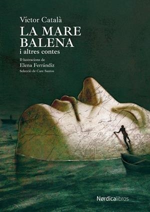 LA MARE BALENA I ALTRES CONTES | 9788419735270 | CATALÁ, VICTOR | Llibreria Ombra | Llibreria online de Rubí, Barcelona | Comprar llibres en català i castellà online
