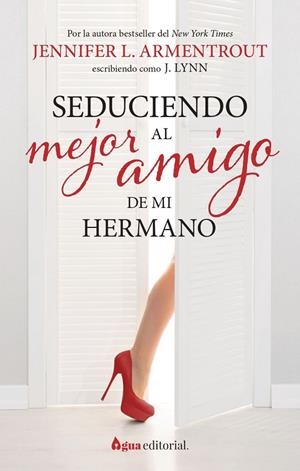 SEDUCIENDO AL MEJOR AMIGO DE MI HERMANO | 9788412650945 | ARMENTROUT, JENNIFER L. | Llibreria Ombra | Llibreria online de Rubí, Barcelona | Comprar llibres en català i castellà online