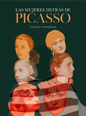 LAS MUJERES DETRÁS DE PICASSO | 9788419466426 | TENENBAUM, EUGENIA | Llibreria Ombra | Llibreria online de Rubí, Barcelona | Comprar llibres en català i castellà online