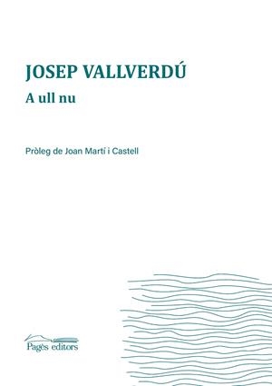 A ULL NU | 9788413030067 | VALLVERDÚ AIXALÀ, JOSEP | Llibreria Ombra | Llibreria online de Rubí, Barcelona | Comprar llibres en català i castellà online