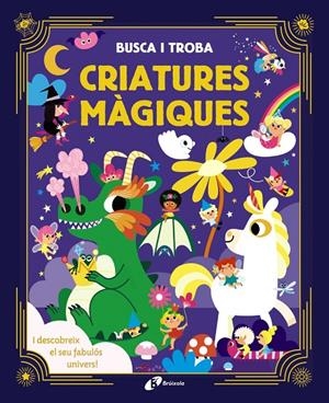 BUSCA I TROBA. CRIATURES MÀGIQUES | 9788413492285 | MEYER, AURORE | Llibreria Ombra | Llibreria online de Rubí, Barcelona | Comprar llibres en català i castellà online