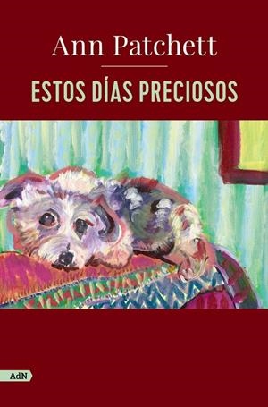 ESTOS DÍAS PRECIOSOS  (ADN) | 9788411482219 | PATCHETT, ANN | Llibreria Ombra | Llibreria online de Rubí, Barcelona | Comprar llibres en català i castellà online