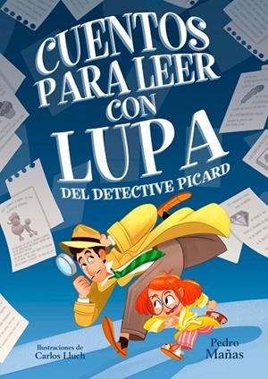 CUENTOS PARA LEER CON LUPA DEL DETECTIVE PICARD | 9788448862923 | MAÑAS, PEDRO | Llibreria Ombra | Llibreria online de Rubí, Barcelona | Comprar llibres en català i castellà online