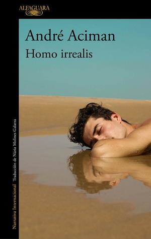 HOMO IRREALIS | 9788420465159 | ACIMAN, ANDRÉ | Llibreria Ombra | Llibreria online de Rubí, Barcelona | Comprar llibres en català i castellà online