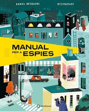 MANUAL PER A ESPIES | 9788418304422 | NESQUENS, DANIEL | Llibreria Ombra | Llibreria online de Rubí, Barcelona | Comprar llibres en català i castellà online