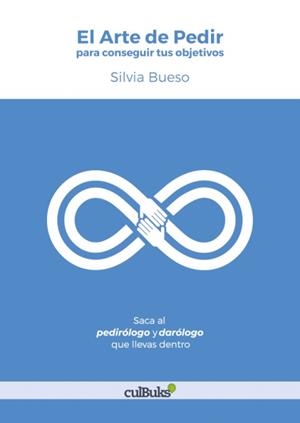 EL ARTE DE PEDIR PARA CONSEGUIR TUS OBJETIVOS | 9788494898129 | BUESO, SILVIA | Llibreria Ombra | Llibreria online de Rubí, Barcelona | Comprar llibres en català i castellà online
