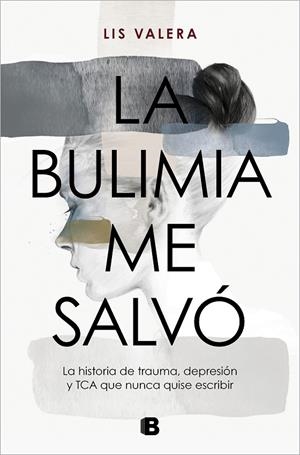 LA BULIMIA ME SALVÓ | 9788466675512 | VALERA, LIS | Llibreria Ombra | Llibreria online de Rubí, Barcelona | Comprar llibres en català i castellà online