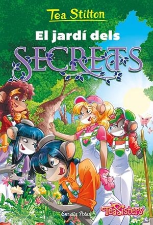 EL JARDÍ DELS SECRETS | 9788413894942 | STILTON, TEA | Llibreria Ombra | Llibreria online de Rubí, Barcelona | Comprar llibres en català i castellà online