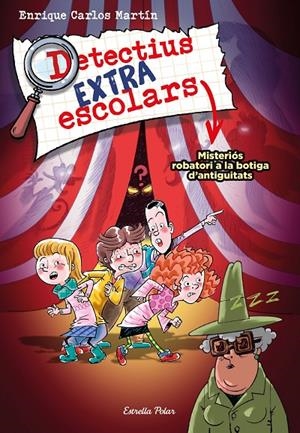 DETECTIUS EXTRAESCOLARS 2. MISTERIÓS ROBATORI A LA BOTIGA D'ANTIGUITATS | 9788413894904 | MARTÍN, ENRIQUE CARLOS | Llibreria Ombra | Llibreria online de Rubí, Barcelona | Comprar llibres en català i castellà online