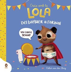 DEL BOLQUER A L'ORINAL (CREIX AMB LA LOLA) | 9788418817892 | VAN DEN BERG, ESTHER | Llibreria Ombra | Llibreria online de Rubí, Barcelona | Comprar llibres en català i castellà online