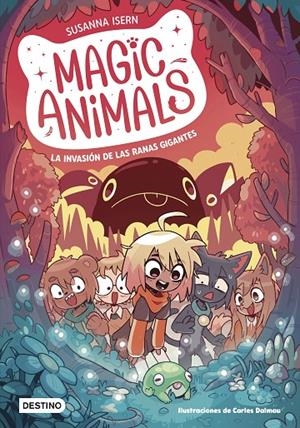 MAGIC ANIMALS 2. LA INVASIÓN DE LAS RANAS GIGANTES | 9788408271840 | ISERN, SUSANNA/DALMAU, CARLES | Llibreria Ombra | Llibreria online de Rubí, Barcelona | Comprar llibres en català i castellà online