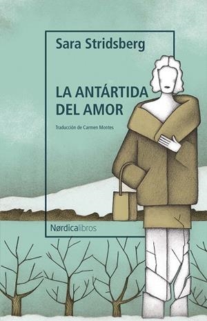 LA ANTÁRTIDA DEL AMOR | 9788419320735 | STRIDSBERG, SARA | Llibreria Ombra | Llibreria online de Rubí, Barcelona | Comprar llibres en català i castellà online