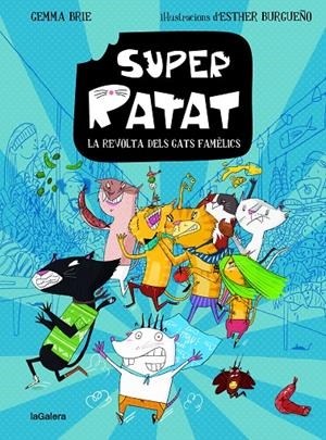 SUPERRATAT 2. LA REVOLTA DELS GATS FAMÈLICS | 9788424672812 | AMARGANT CARBONELL, GEMMA | Llibreria Ombra | Llibreria online de Rubí, Barcelona | Comprar llibres en català i castellà online