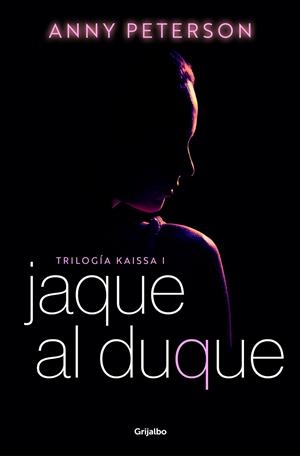JAQUE AL DUQUE (TRILOGÍA KAISSA 1) | 9788425363726 | PETERSON, ANNY | Llibreria Ombra | Llibreria online de Rubí, Barcelona | Comprar llibres en català i castellà online