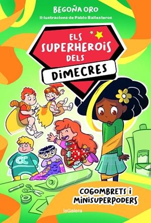 ELS SUPERHEROIS DELS DIMECRES 2. COGOMBRETS I MINISUPERPODERS | 9788424674236 | ORO, BEGOÑA | Llibreria Ombra | Llibreria online de Rubí, Barcelona | Comprar llibres en català i castellà online