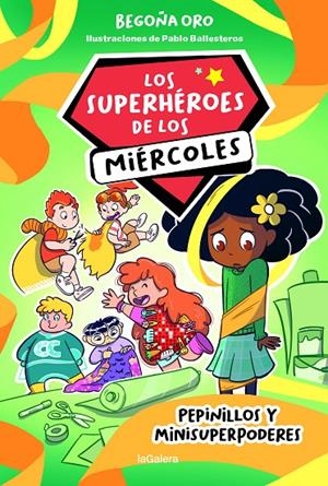 LOS SUPERHÉROES DE LOS MIÉRCOLES 2. PEPINILLOS Y MINISUPERPODERES | 9788424674267 | ORO PRADERA, BEGOÑA | Llibreria Ombra | Llibreria online de Rubí, Barcelona | Comprar llibres en català i castellà online