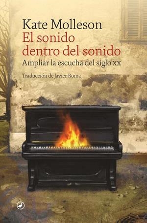 EL SONIDO DENTRO DEL SONIDO | 9788418800535 | MOLLESON, KATE | Llibreria Ombra | Llibreria online de Rubí, Barcelona | Comprar llibres en català i castellà online