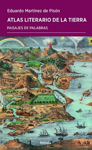 ATLAS LITERARIO DE LA TIERRA | 9788416247103 | MARTÍNEZ DE PISÓN, EDUARDO | Llibreria Ombra | Llibreria online de Rubí, Barcelona | Comprar llibres en català i castellà online