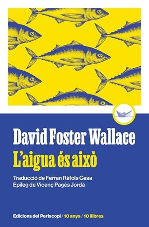 L'AIGUA ÉS AIXÒ | 9788419332271 | FOSTER WALLACE, DAVID | Llibreria Ombra | Llibreria online de Rubí, Barcelona | Comprar llibres en català i castellà online