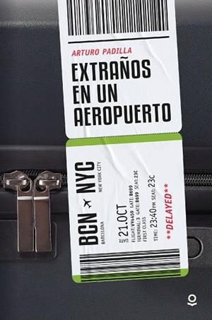EXTRAÑOS EN UN AEROPUERTO | 9788491225171 | PADILLA DE JUAN, ARTURO | Llibreria Ombra | Llibreria online de Rubí, Barcelona | Comprar llibres en català i castellà online