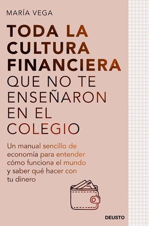 TODA LA CULTURA FINANCIERA QUE NO TE ENSEÑARON EN EL COLEGIO | 9788423435951 | VEGA, MARÍA | Llibreria Ombra | Llibreria online de Rubí, Barcelona | Comprar llibres en català i castellà online