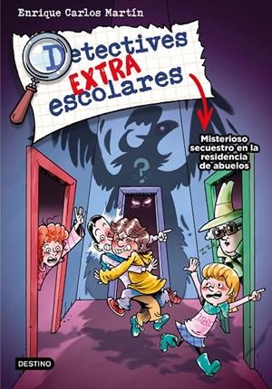 DETECTIVES EXTRAESCOLARES 3. MISTERIOSO SECUESTRO EN LA RESIDENCIA DE ABUELOS | 9788408274278 | MARTÍN, ENRIQUE CARLOS | Llibreria Ombra | Llibreria online de Rubí, Barcelona | Comprar llibres en català i castellà online