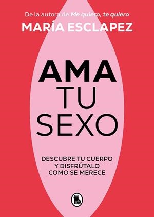 AMA TU SEXO | 9788402428998 | ESCLAPEZ, MARÍA | Llibreria Ombra | Llibreria online de Rubí, Barcelona | Comprar llibres en català i castellà online