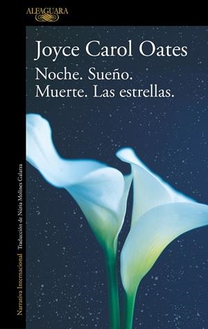 NOCHE. SUEÑO. MUERTE. LAS ESTRELLAS. | 9788420455556 | OATES, JOYCE CAROL | Llibreria Ombra | Llibreria online de Rubí, Barcelona | Comprar llibres en català i castellà online