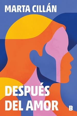 DESPUÉS DEL AMOR | 9788466675598 | CILLÁN, MARTA | Llibreria Ombra | Llibreria online de Rubí, Barcelona | Comprar llibres en català i castellà online