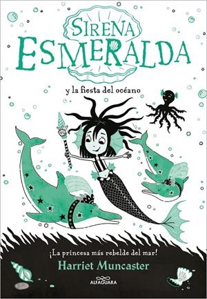 LA SIRENA ESMERALDA 1 -  Y LA FIESTA DEL OCÉANO | 9788420460048 | MUNCASTER, HARRIET | Llibreria Ombra | Llibreria online de Rubí, Barcelona | Comprar llibres en català i castellà online