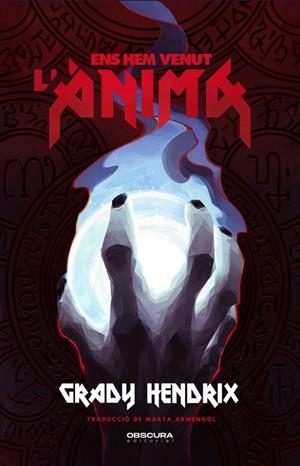 ENS HEM VENUT L'ÀNIMA | 9788412608373 | HENDRIX, GRADY | Llibreria Ombra | Llibreria online de Rubí, Barcelona | Comprar llibres en català i castellà online