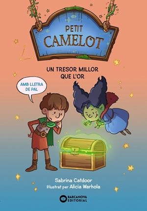 PETIT CAMELOT. UN TRESOR MILLOR QUE L'OR | 9788448959708 | CATDOOR, SABRINA | Llibreria Ombra | Llibreria online de Rubí, Barcelona | Comprar llibres en català i castellà online