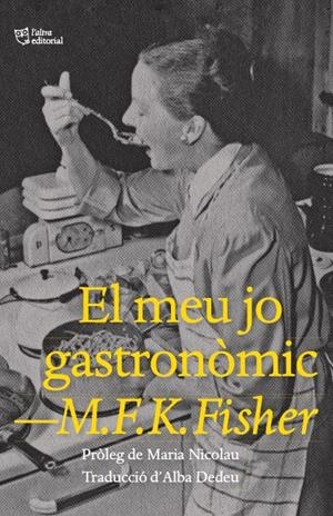 EL MEU JO GASTRONÒMIC | 9788412572445 | FISHER, M.F.K | Llibreria Ombra | Llibreria online de Rubí, Barcelona | Comprar llibres en català i castellà online