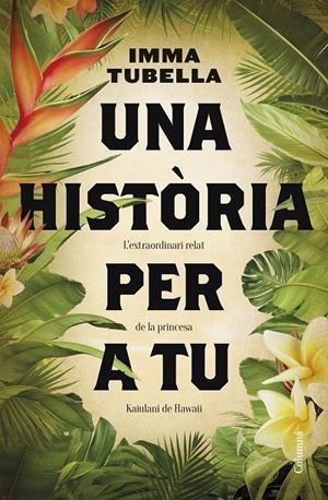 UNA HISTÒRIA PER A TU | 9788466430654 | TUBELLA CASADEVALL, IMMA | Llibreria Ombra | Llibreria online de Rubí, Barcelona | Comprar llibres en català i castellà online