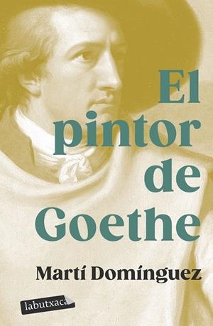 EL PINTOR DE GOETHE | 9788419107718 | DOMÍNGUEZ, MARTÍ | Llibreria Ombra | Llibreria online de Rubí, Barcelona | Comprar llibres en català i castellà online