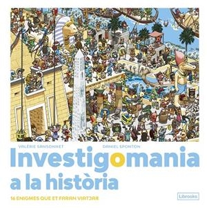 INVESTIGOMANIA A LA HISTÒRIA. | 9788412683974 | SANSONNET, VALÉRIE/SPONTON, DANIEL | Llibreria Ombra | Llibreria online de Rubí, Barcelona | Comprar llibres en català i castellà online