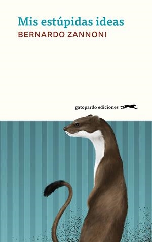 MIS ESTÚPIDAS IDEAS | 9788412616644 | ZANNONI, BERNARDO | Llibreria Ombra | Llibreria online de Rubí, Barcelona | Comprar llibres en català i castellà online