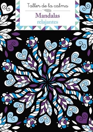 TALLER DE LA CALMA. MANDALAS RELAJANTES | 9788469669761 | VARIOS AUTORES | Llibreria Ombra | Llibreria online de Rubí, Barcelona | Comprar llibres en català i castellà online