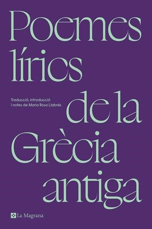 POEMES LÍRICS DE LA GRÈCIA ANTIGA | 9788419334305 | LLABRÉS, MARIA ROSA | Llibreria Ombra | Llibreria online de Rubí, Barcelona | Comprar llibres en català i castellà online
