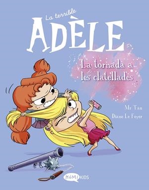 LA TERRIBLE ADÈLE VOL.9 LA TORNADA ALS CLATELLOTS | 9788419183231 | MR TAN | Llibreria Ombra | Llibreria online de Rubí, Barcelona | Comprar llibres en català i castellà online